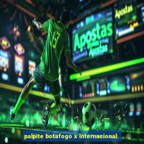 palpite botafogo x internacional